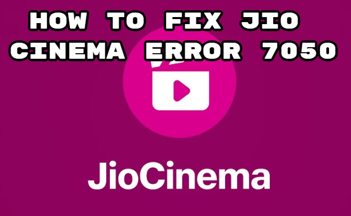 Cómo reparar el error 7050 de Jio Cinema (noviembre de 2023) 1 Cómo reparar el error 7050 de Jio Cinema