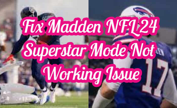 Solucionar el problema del modo Superstar de Madden NFL 24 que no funciona (noviembre de 2023) 1 El modo Superstar de Madden NFL 24 no funciona